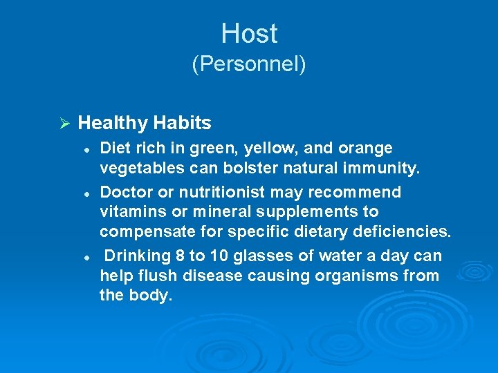 Host (Personnel) Ø Healthy Habits l l l Diet rich in green, yellow, and