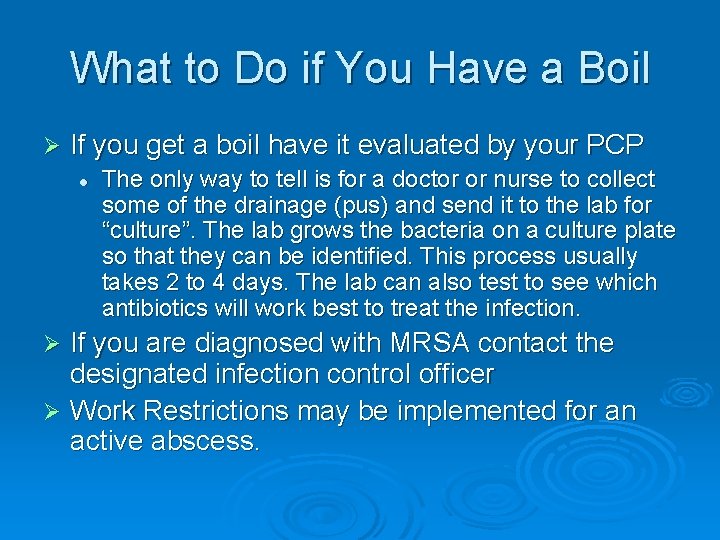 What to Do if You Have a Boil Ø If you get a boil