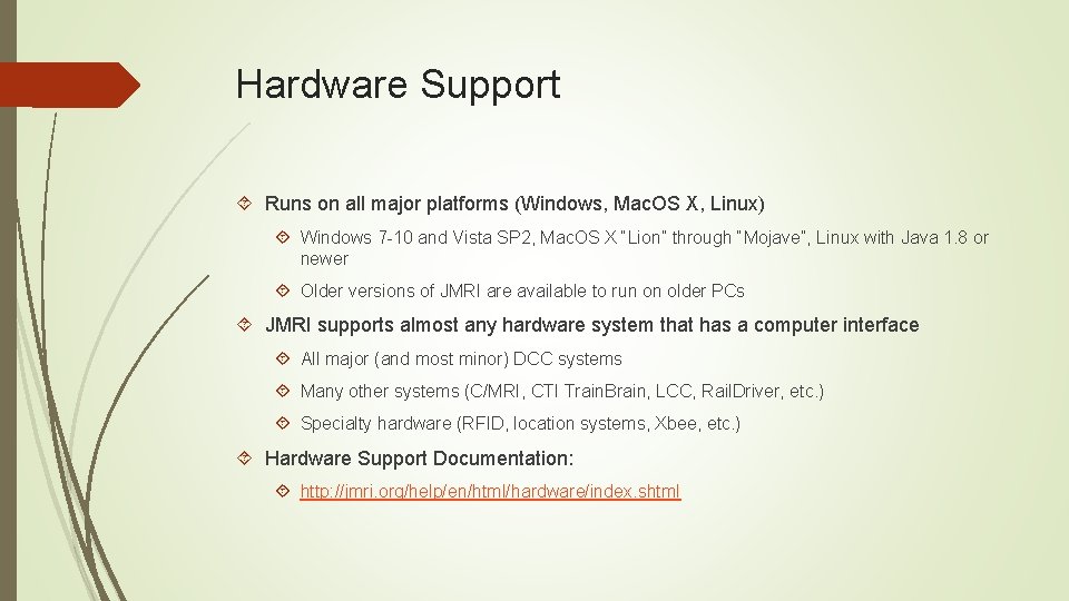 Hardware Support Runs on all major platforms (Windows, Mac. OS X, Linux) Windows 7
