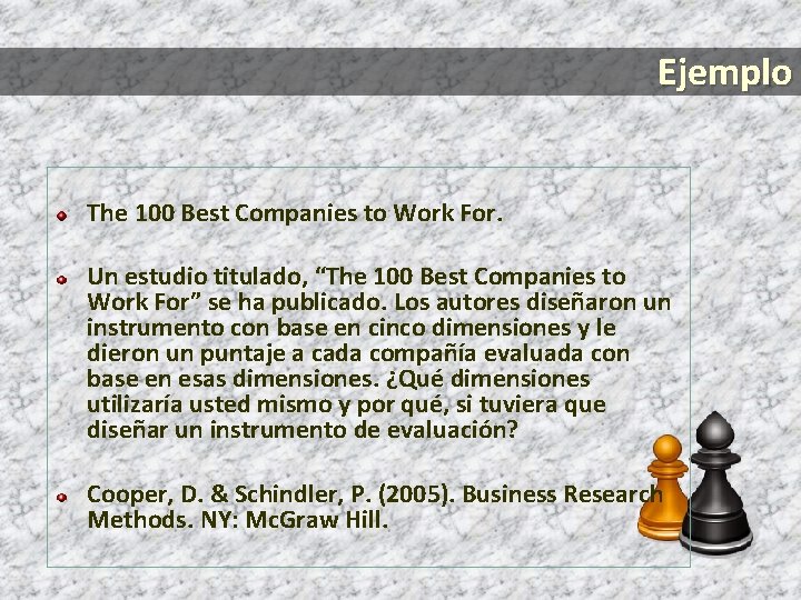 Ejemplo The 100 Best Companies to Work For. Un estudio titulado, “The 100 Best