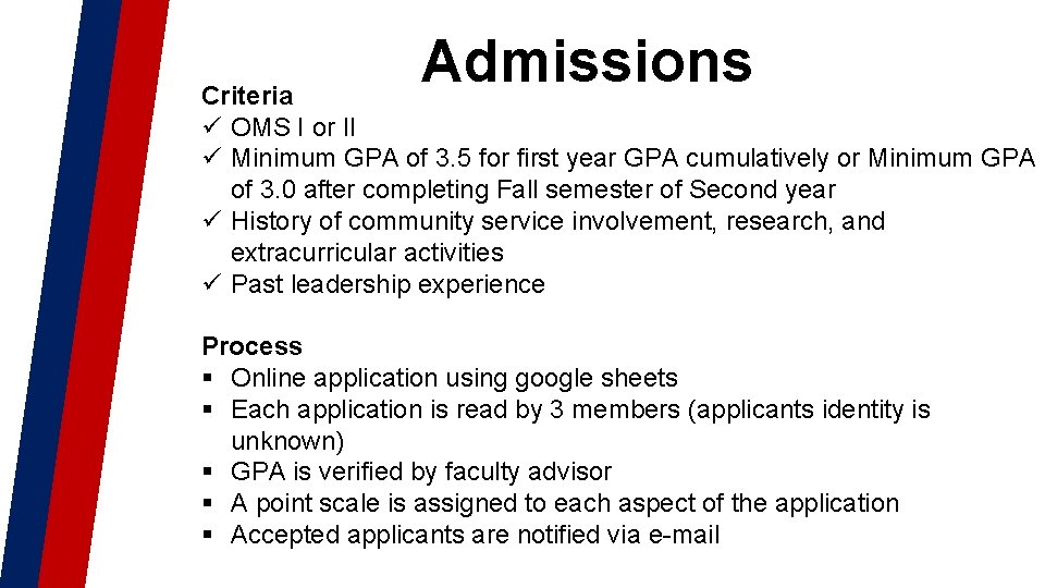 Admissions Criteria ü OMS I or II ü Minimum GPA of 3. 5 for Admissions Criteria ü OMS I or II ü Minimum GPA of 3. 5 for