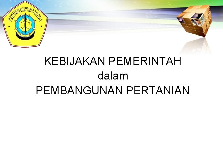 LOGO KEBIJAKAN PEMERINTAH dalam PEMBANGUNAN PERTANIAN 