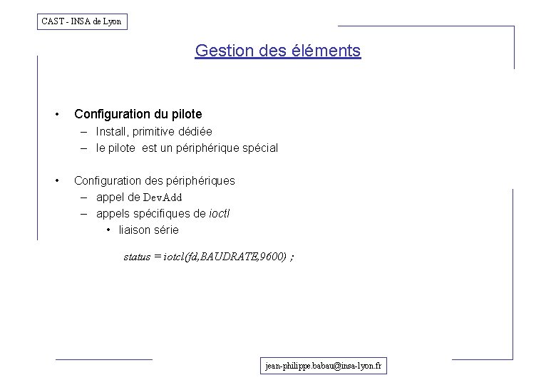 CAST - INSA de Lyon Gestion des éléments • Configuration du pilote – Install,