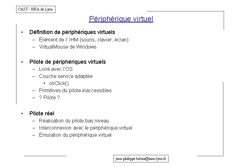 CAST - INSA de Lyon Périphérique virtuel • Définition de périphériques virtuels – Élément
