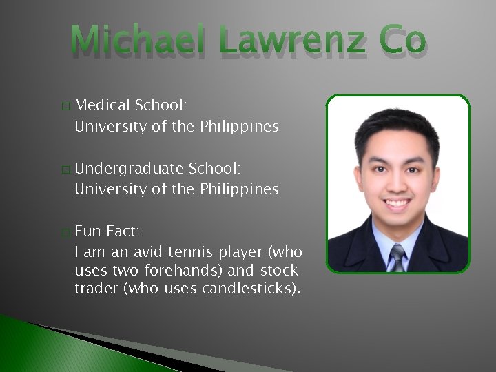 Michael Lawrenz Co � � � Medical School: University of the Philippines Undergraduate School: