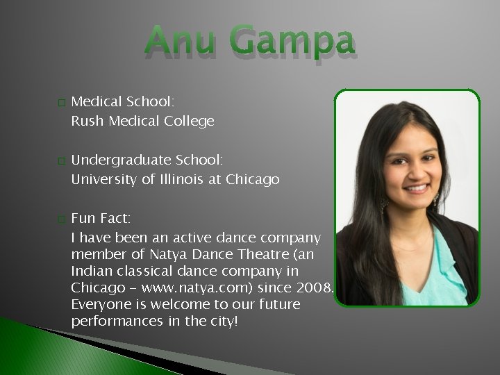 Anu Gampa � � � Medical School: Rush Medical College Undergraduate School: University of