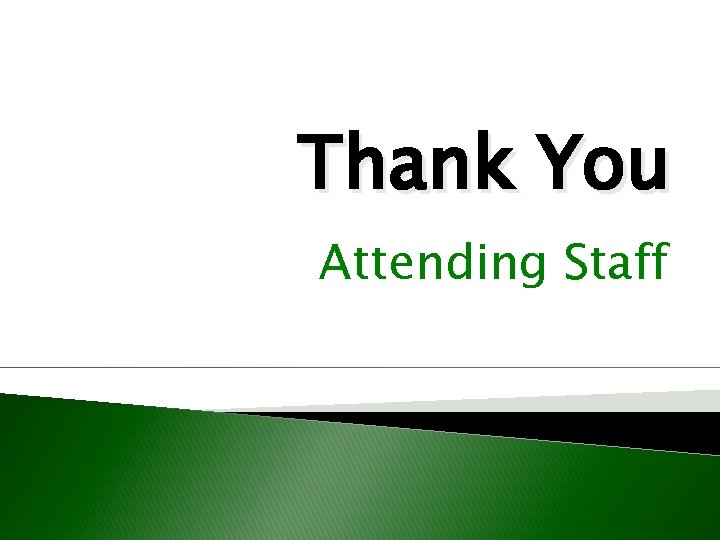 Thank You Attending Staff 