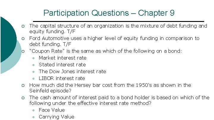 Participation Questions – Chapter 9 ¡ ¡ ¡ The capital structure of an organization