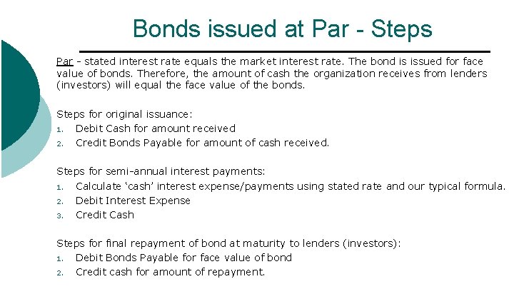 Bonds issued at Par - Steps Par - stated interest rate equals the market