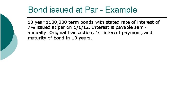 Bond issued at Par - Example 10 year $100, 000 term bonds with stated