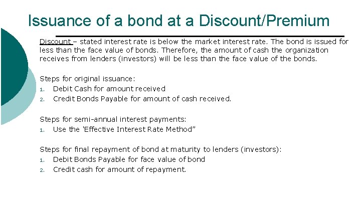 Issuance of a bond at a Discount/Premium Discount – stated interest rate is below