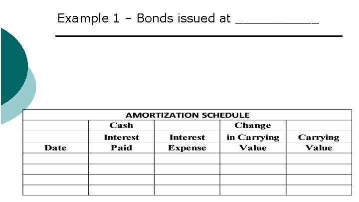 Example 1 – Bonds issued at ______ 