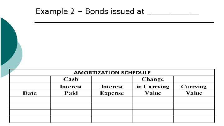 Example 2 – Bonds issued at ______ 