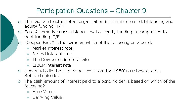 Participation Questions – Chapter 9 ¡ ¡ ¡ The capital structure of an organization