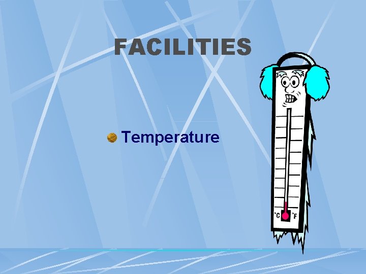 FACILITIES Temperature FACILITIES Temperature