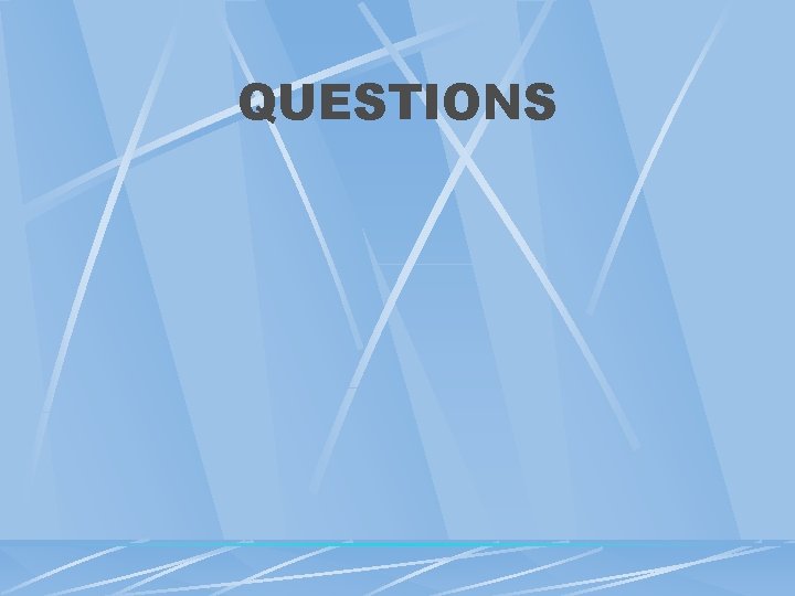 QUESTIONS QUESTIONS