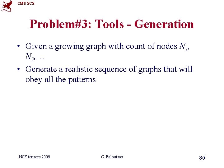 CMU SCS Problem#3: Tools - Generation • Given a growing graph with count of