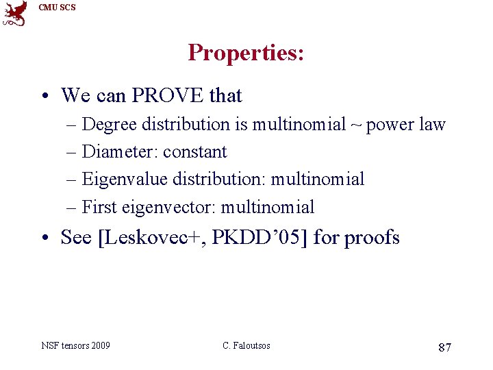 CMU SCS Properties: • We can PROVE that – Degree distribution is multinomial ~