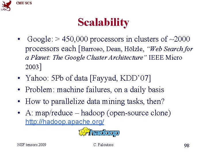 CMU SCS Scalability • Google: > 450, 000 processors in clusters of ~2000 processors