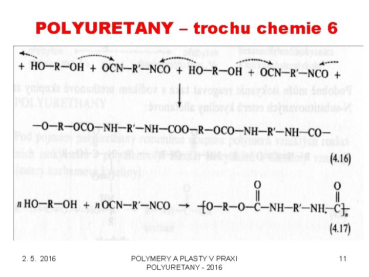 POLYURETANY – trochu chemie 6 2. 5. 2016 POLYMERY A PLASTY V PRAXI POLYURETANY POLYURETANY – trochu chemie 6 2. 5. 2016 POLYMERY A PLASTY V PRAXI POLYURETANY