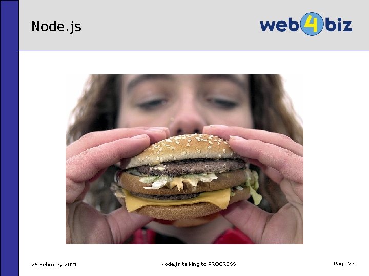 Node. js 26 February 2021 Node. js talking to PROGRESS Page 23 