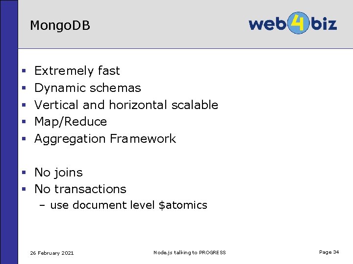 Mongo. DB § § § Extremely fast Dynamic schemas Vertical and horizontal scalable Map/Reduce