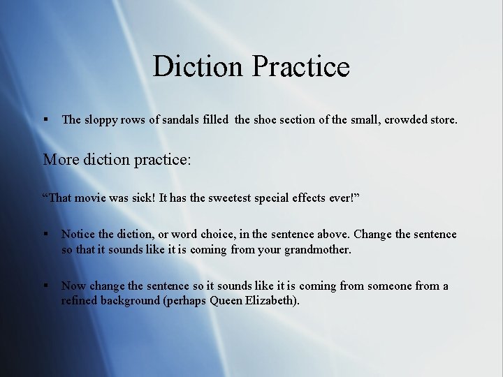 Diction Practice § The sloppy rows of sandals filled the shoe section of the