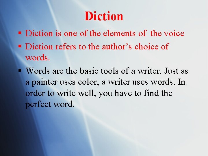 Diction § Diction is one of the elements of the voice § Diction refers