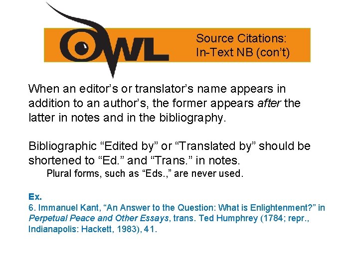 Source Citations: In-Text NB (con’t) When an editor’s or translator’s name appears in addition