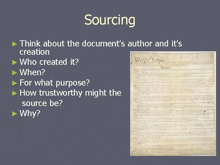 Sourcing ► Think about the document’s author and it’s creation ► Who created it? Sourcing ► Think about the document’s author and it’s creation ► Who created it?