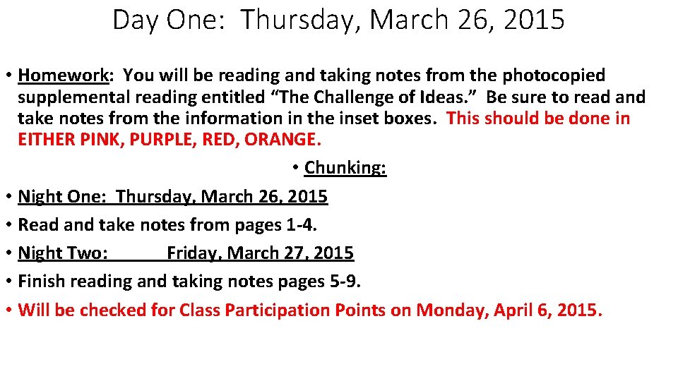 Day One: Thursday, March 26, 2015 • Homework: You will be reading and taking