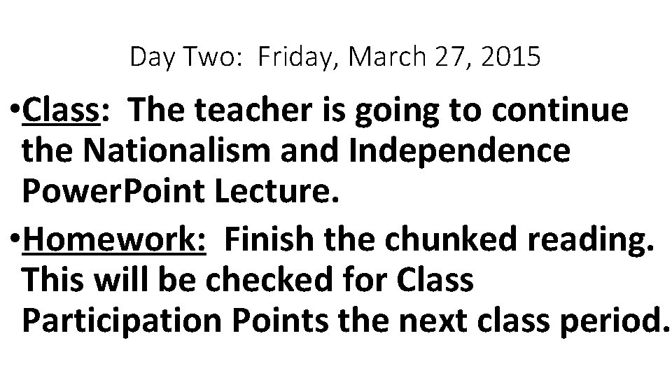 Day Two: Friday, March 27, 2015 • Class: The teacher is going to continue