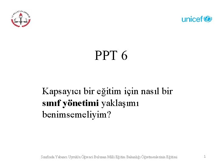 PPT 6 Kapsayıcı bir eğitim için nasıl bir sınıf yönetimi yaklaşımı benimsemeliyim? Sınıfında Yabancı