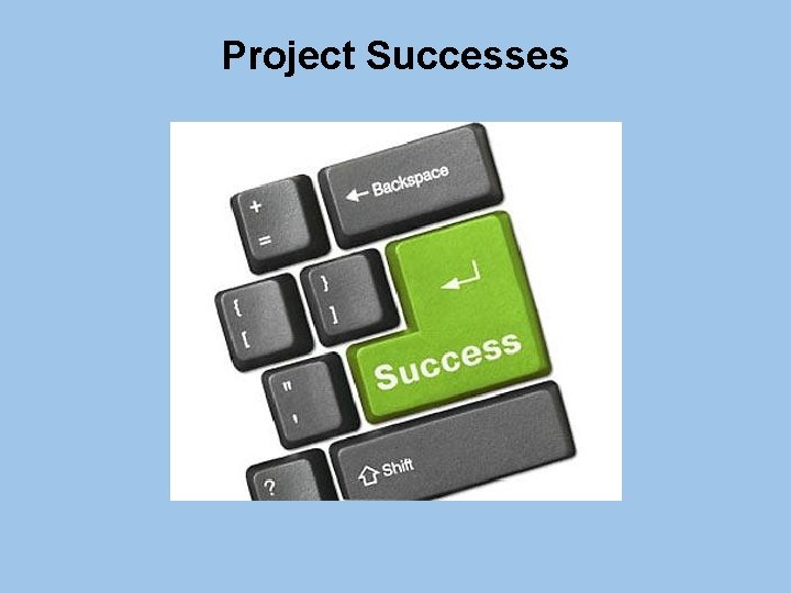 Project Successes 