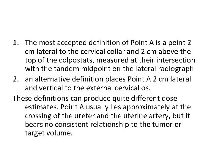 1. The most accepted definition of Point A is a point 2 cm lateral