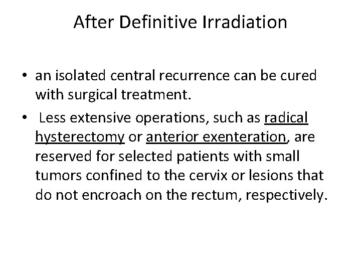 After Definitive Irradiation • an isolated central recurrence can be cured with surgical treatment.