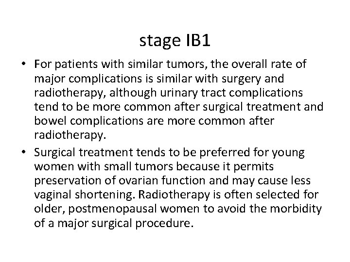 stage IB 1 • For patients with similar tumors, the overall rate of major