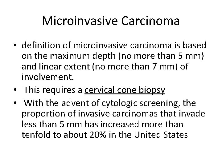 Microinvasive Carcinoma • definition of microinvasive carcinoma is based on the maximum depth (no