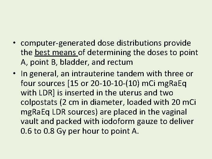  • computer-generated dose distributions provide the best means of determining the doses to