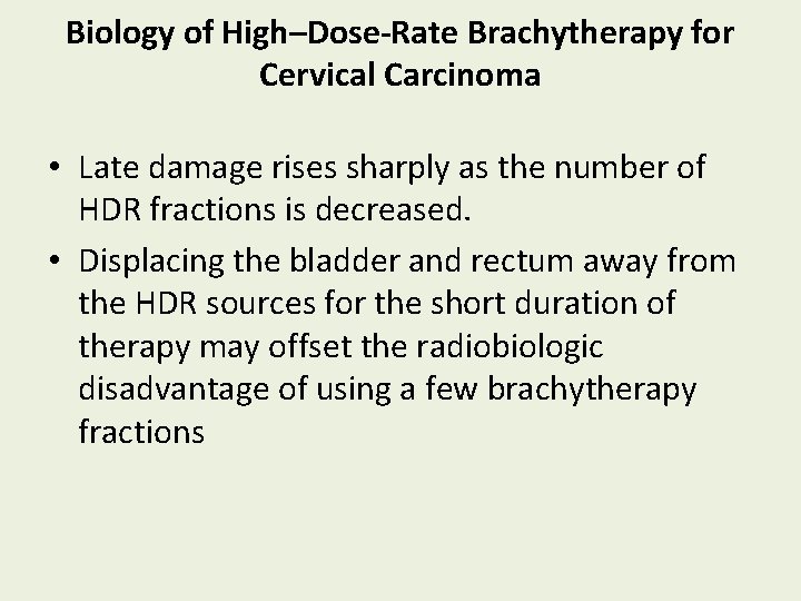 Biology of High–Dose-Rate Brachytherapy for Cervical Carcinoma • Late damage rises sharply as the