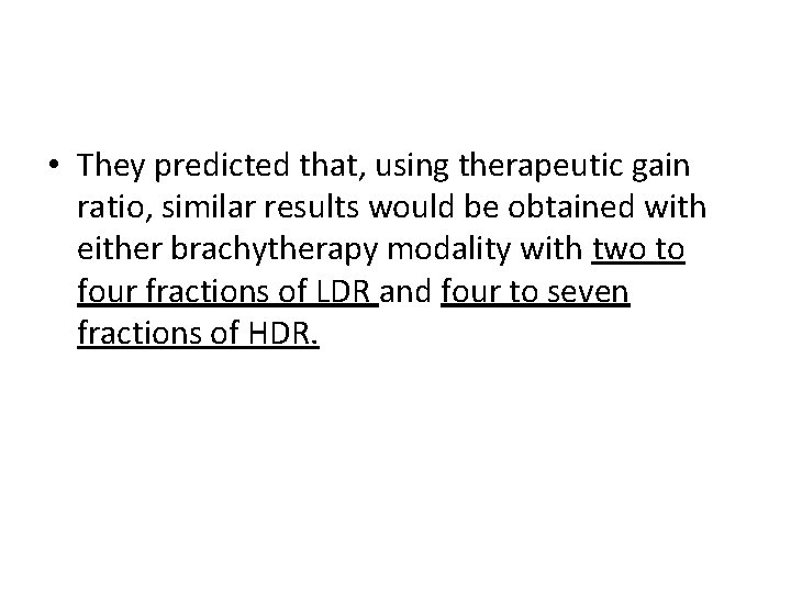  • They predicted that, using therapeutic gain ratio, similar results would be obtained