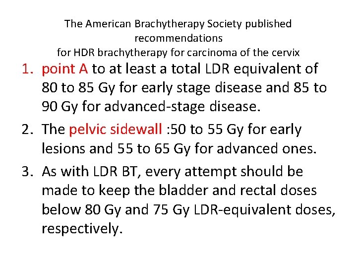 The American Brachytherapy Society published recommendations for HDR brachytherapy for carcinoma of the cervix