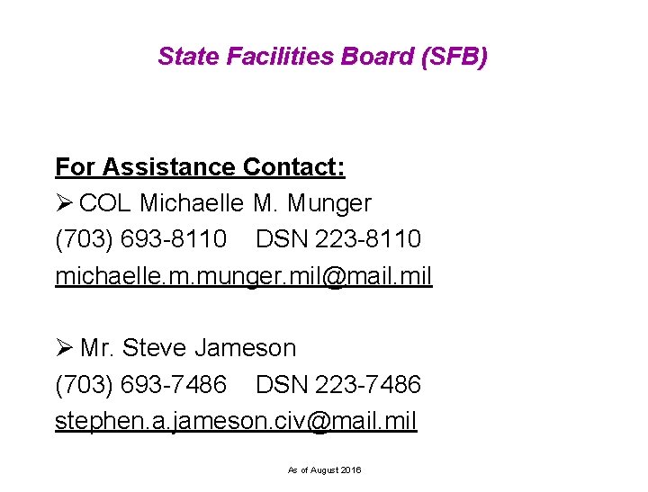 State Facilities Board (SFB) For Assistance Contact: Ø COL Michaelle M. Munger (703) 693