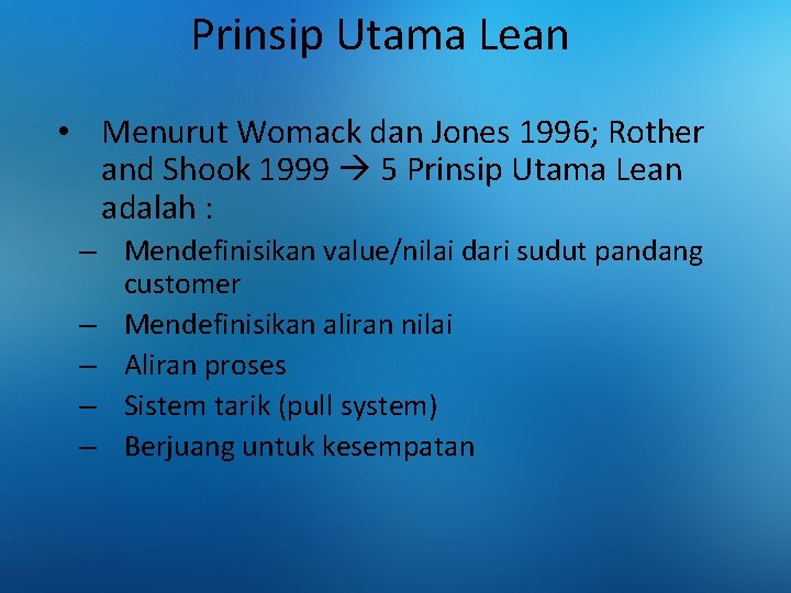 Prinsip Utama Lean • Menurut Womack dan Jones 1996; Rother and Shook 1999 5