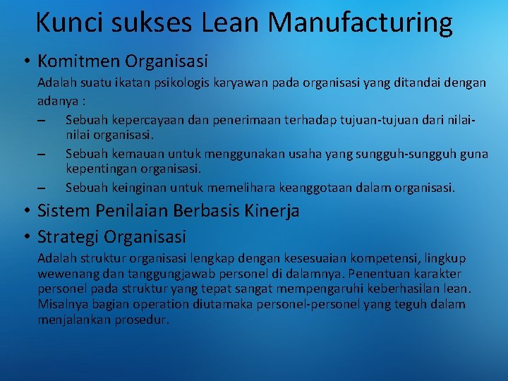 Kunci sukses Lean Manufacturing • Komitmen Organisasi Adalah suatu ikatan psikologis karyawan pada organisasi