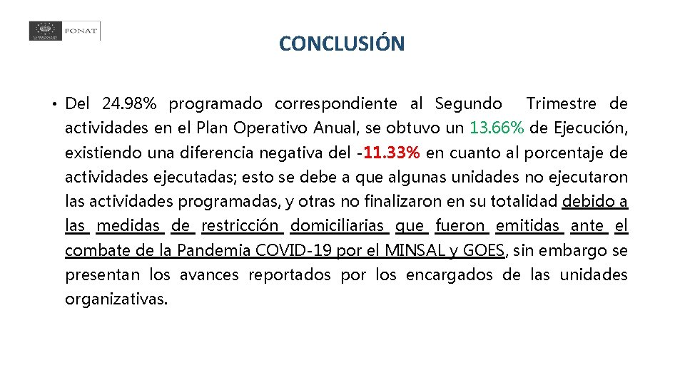 CONCLUSIÓN • Del 24. 98% programado correspondiente al Segundo Trimestre de actividades en el