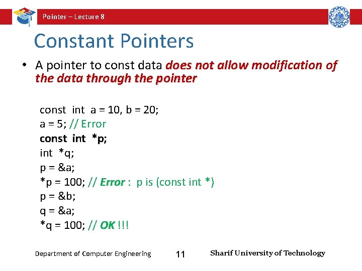 Pointer – Lecture 8 Constant Pointers • A pointer to const data does not