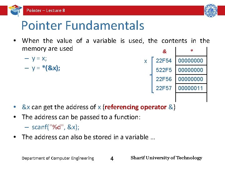 Pointer – Lecture 8 Pointer Fundamentals • When the value of a variable is