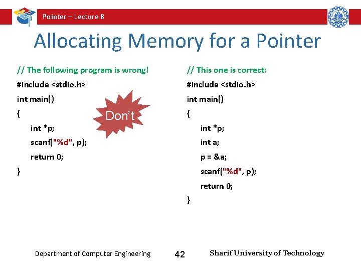 Pointer – Lecture 8 Allocating Memory for a Pointer // The following program is