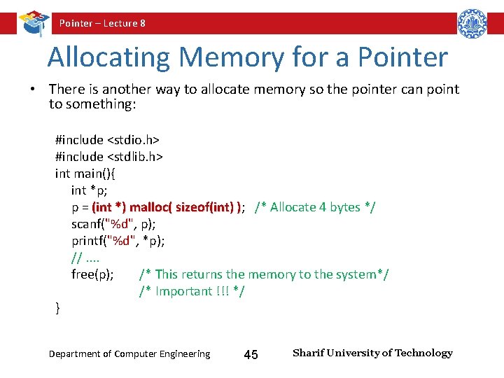 Pointer – Lecture 8 Allocating Memory for a Pointer • There is another way